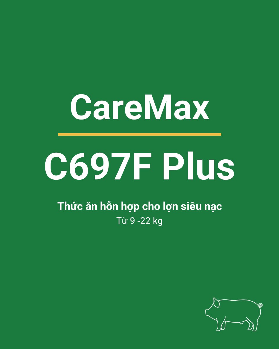 Bao thức ăn chăn nuôi CareMax C697F Plus — Thức ăn hỗn hợp cho lợn siêu nạc từ 9 -22 kg