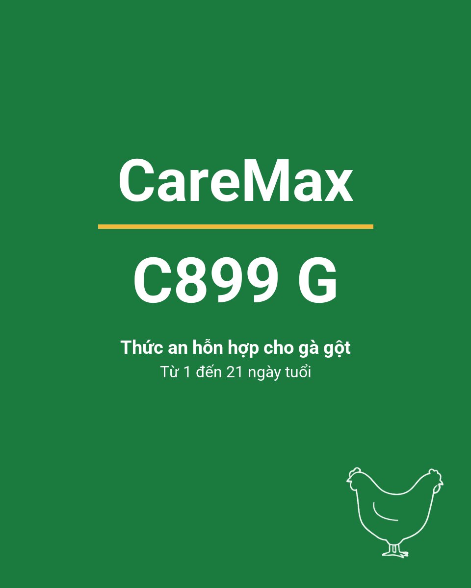 Bao thức ăn chăn nuôi CareMax C899 G — Thức an hỗn hợp cho gà gột Từ 1 đến 21 ngày tuổi