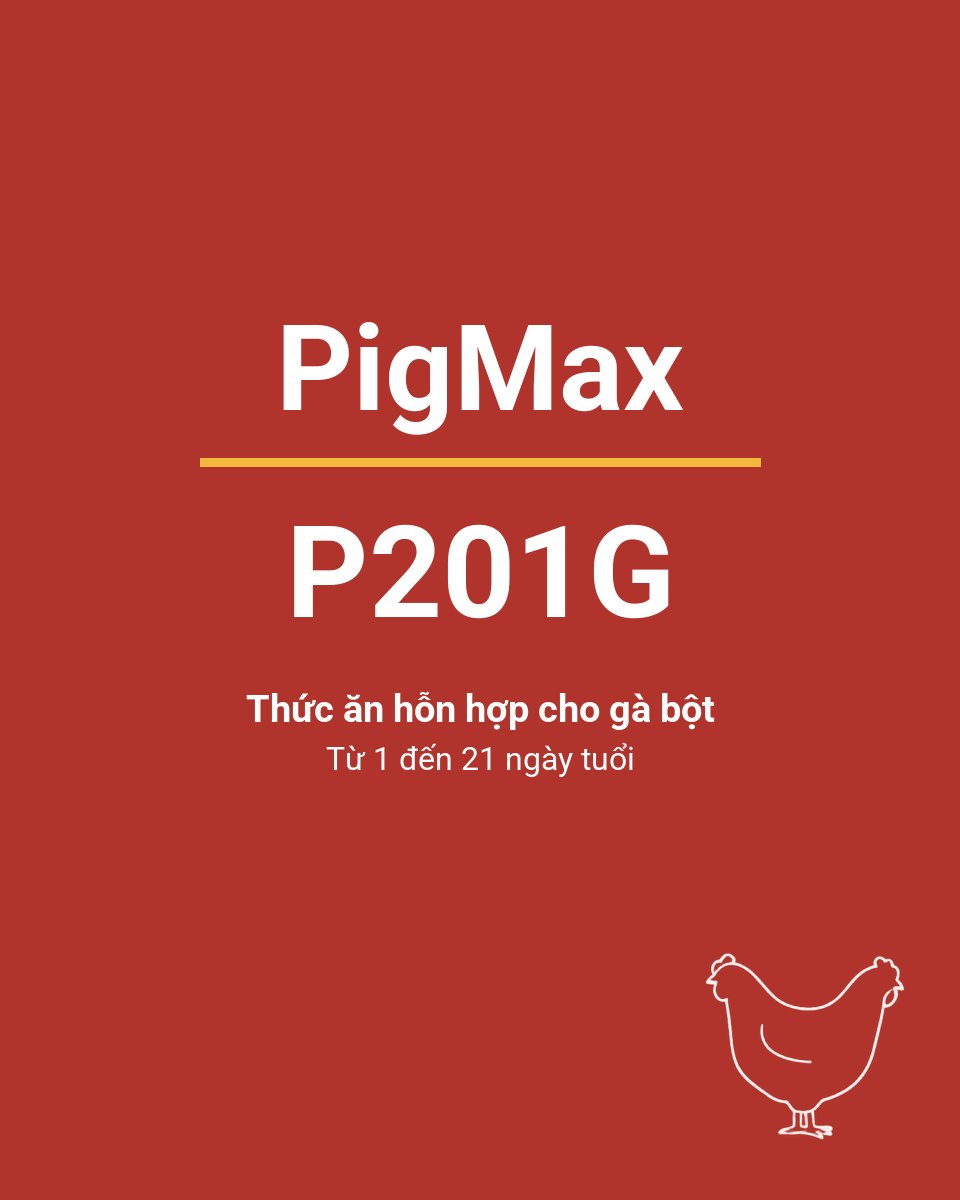 Bao thức ăn chăn nuôi PigMax P201G — Thức ăn hỗn hợp cho gà bột Từ 1 đến 21 ngày tuổi