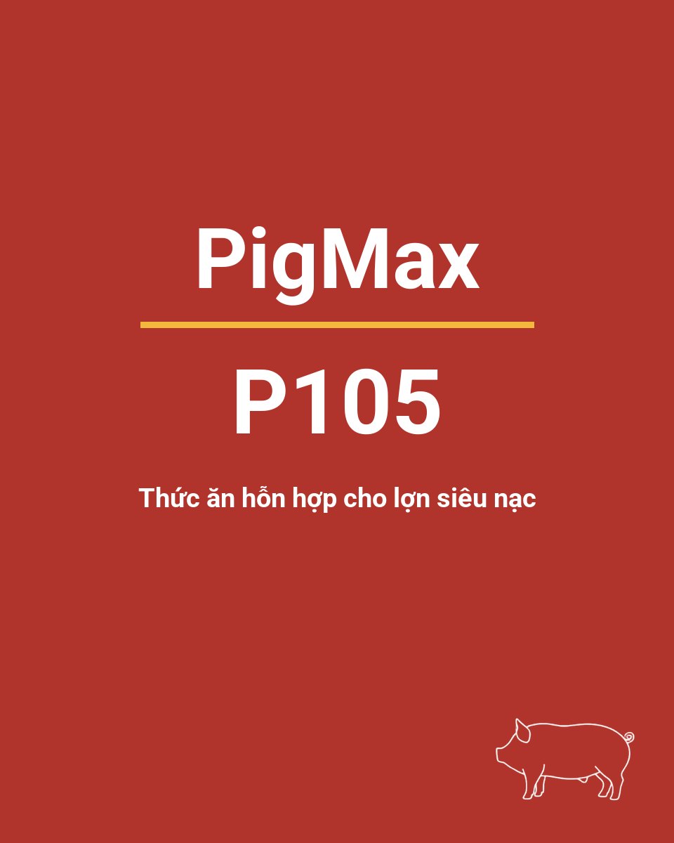 Bao thức ăn chăn nuôi PigMax P105 — Thức ăn hỗn hợp cho lợn siêu nạc