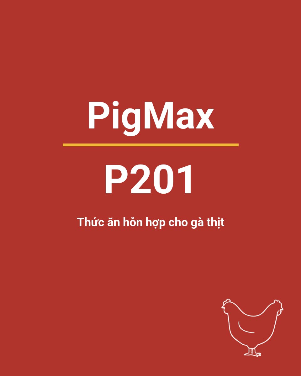 Bao thức ăn chăn nuôi PigMax P201 — Thức ăn hỗn hợp cho gà thịt