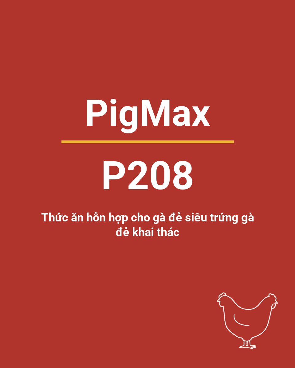 Bao thức ăn chăn nuôi PigMax P208 — Thức ăn hỗn hợp cho gà đẻ siêu trứng gà đẻ khai thác
